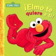 Elmo Te Quiere A Ti!: Un Poema de Elmo di Sarah Albee edito da Dalmatian Press