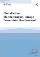 Globalisation, Multilateralism, Europe di Professor Mario Telo edito da Taylor & Francis Ltd
