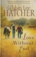 Love Without End di Robin Lee Hatcher edito da Thorndike Press