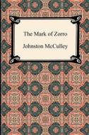 The Mark of Zorro di Johnston McCulley edito da Digireads.com