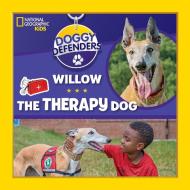 Doggy Defenders: Willow the Therapy Dog di National Geographic Kids edito da NATL GEOGRAPHIC SOC