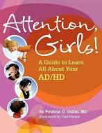 Attention, Girls!: A Guide to Learn All about Your AD/HD di Patricia O. Quinn edito da MAGINATION PR