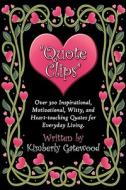 Quote Clips di Kimberly Gatewood edito da AUTHORHOUSE
