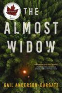The Almost Widow di Gail Anderson-Dargatz edito da HARPERCOLLINS