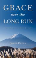 Grace Over the Long Run di George Pontius edito da iUniverse