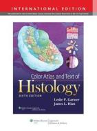 Color Atlas and Text of Histology. by Leslie P. Gartner di Leslie P. Gartner edito da Lippincott Williams & Wilkins