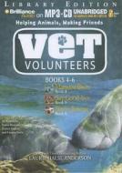 Vet Volunteers, Books 4-6: Manatee Blues, Say Good-Bye, Storm Rescue di Laurie Halse Anderson edito da Brilliance Audio