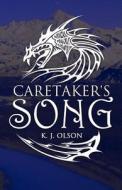 Caretaker's Song di K J Olson edito da America Star Books