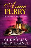 A Christmas Deliverance di Anne Perry edito da Headline Publishing Group