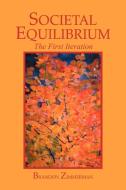 Societal Equilibrium di Brandon Zimmerman edito da Xlibris Corporation