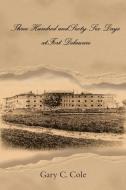 Three Hundred and Sixty-Six Days at Fort Delaware di Gary C. Cole edito da Trafford Publishing