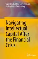 Navigating Intellectual Capital After the Financial Crisis di Carol Yeh-Yun Lin, Leif Edvinsson, Jeffrey Chen, Tord Beding edito da Springer-Verlag New York Inc.