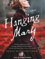Hanging Mary di Susan Higginbotham edito da Tantor Audio