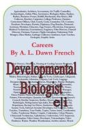Careers: Developmental Biologist di A. L. Dawn French edito da Createspace