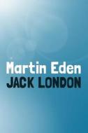 Martin Eden: Original and Unabridged di Jack London edito da Createspace