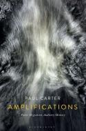 Amplifications di Paul Carter edito da Bloomsbury Academic