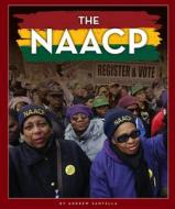 The NAACP: An Organization Working to End Discrimination di Andrew Santella edito da CHILDS WORLD