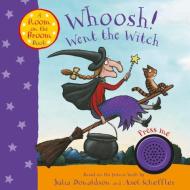 Whoosh! Went The Witch: A Room On The Broom Book di Julia Donaldson edito da Pan Macmillan