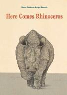 Here Comes Rhinoceros di Heinz Janisch edito da FITZHENRY & WHITESIDE