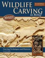 Wildlife Carving in Relief, 2nd Edn Rev and Exp di Lora S. Irish edito da Fox Chapel Publishing