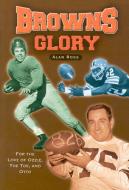 Browns Glory: For the Love of Ozzie, the Toe, and Otto di Alan Ross edito da CUMBERLAND HOUSE PUB