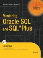 Mastering Oracle SQL and SQL*Plus di Lex deHaan edito da Apress