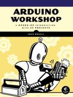 Arduino Workshop di John Boxall edito da Random House LCC US