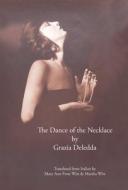 The Dance of the Necklace di Grazia Deledda edito da Italica Press, Inc.