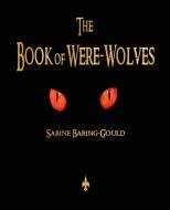 The Book of Were-Wolves di Sabine Baring-Gould edito da Watchmaker Publishing