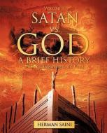 Satan vs. God: A Brief History di Herman Saini edito da XULON PR