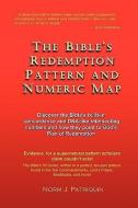 The Bible's Redemption Pattern and Numeric Map di Norm Patriquin edito da XULON PR