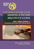 Louisiana Notary Exam Sidepiece to the 2022 Study Guide di Steven Alan Childress edito da Quid Pro, LLC