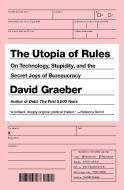 The Utopia of Rules di David Graeber edito da Random House LCC US