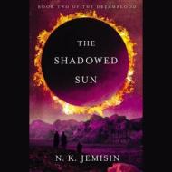 The Shadowed Sun di N. K. Jemisin edito da Hachette Audio