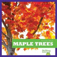 Maple Trees di Rebecca Stromstad Glaser edito da BULLFROG BOOKS