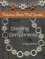 Fabulous Chain Mail Jewelry di Marilyn Gardiner edito da Kalmbach Books