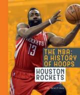 The NBA: A History of Hoops: Houston Rockets di Jim Whiting edito da Creative Paperbacks