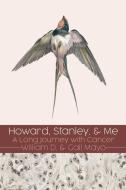Howard, Stanley, And Me: A Long Journey di WILLIAM D. MAYO edito da Lightning Source Uk Ltd
