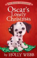 Oscar's Lonely Christmas di Holly Webb edito da TIGER TALES