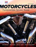 Motorcycles: Fundamentals, Service, Repair di Chris Grissom, Matt Spitzer, Bruce A. Johns edito da GOODHEART WILLCOX CO