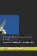 Enciclopedia de Las Culturas del Caribe: Venezuela. Atlas Etnogr di Jos Millet-Autor-Editor edito da LIGHTNING SOURCE INC