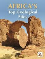 Africa's top geological sites di Richard Viljoen, Morris Viljoen edito da Struik Publishers (Pty) Ltd