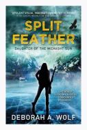 Split Feather di Deborah A. Wolf edito da Titan Books Ltd