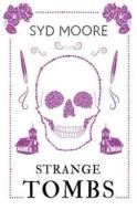 Strange Tombs - An Essex Witch Museum Mystery di Syd Moore edito da Oneworld Publications