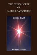 The Chronicles of Samuel Sassodoro, Book Two di Michael J. a. Speyer edito da Lulu.com