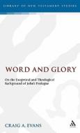Word and Glory di Craig A. Evans edito da CONTINNUUM 3PL