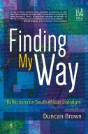 Finding My Way di Duncan Brown edito da University Of Kwazulu-natal Press
