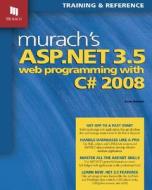 Murach's ASP.NET 3.5 Web Programming with C# 2008 di Anne Boehm edito da Mike Murach & Associates Inc.