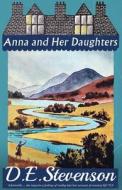 Anna And Her Daughters di D.E. Stevenson edito da Dean Street Press