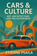 Cars & Culture di Etienne Psaila edito da Independently Published